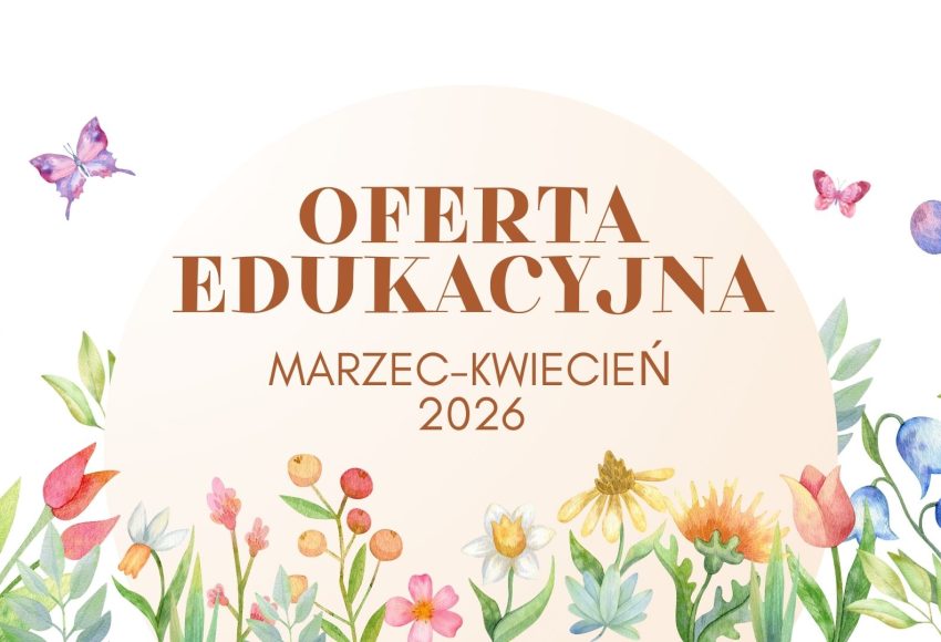 Oferta Edukacyjna Marzec-kwiecień 2026