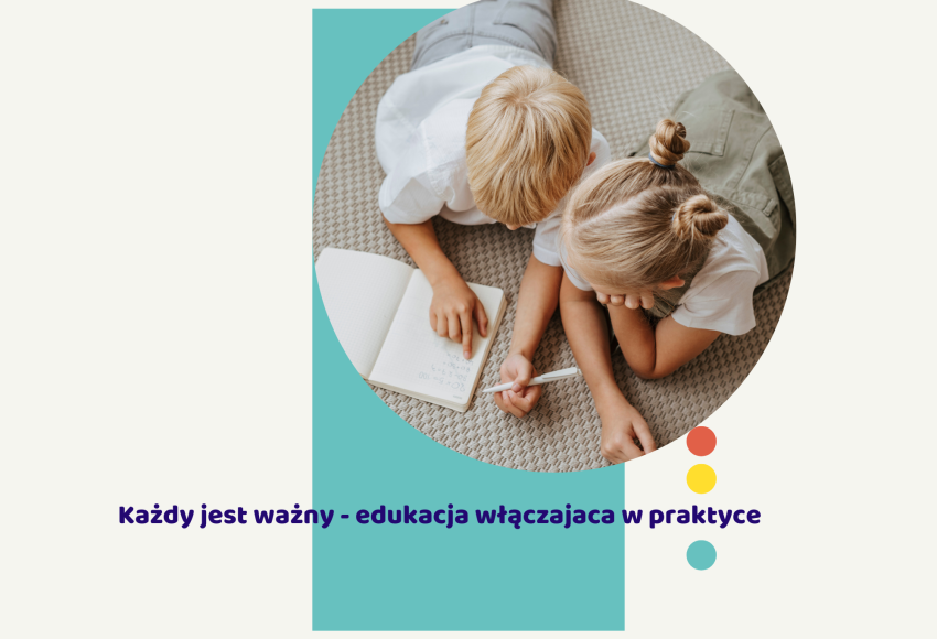 Każdy jest ważny - edukacja włączająca w praktyce