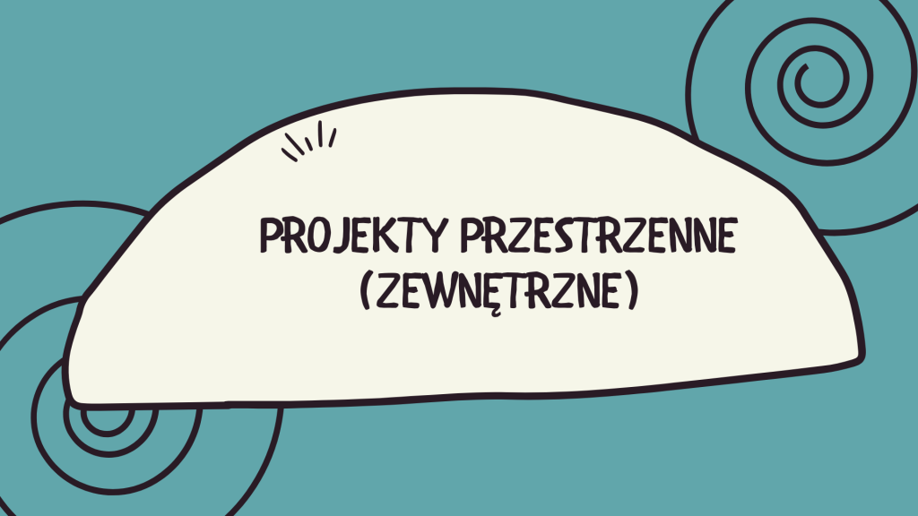 Projekty przestrzenne (zewnętrzne)