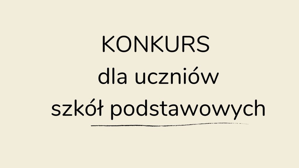 konkurs dla uczniów szkół podstawowych